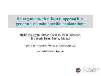 An argumentation-based approach to  generate domain-specifjc explanations  Nadin Kkciyan, Simon
