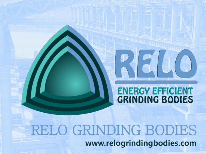 relo grinding bodies