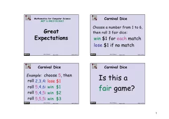 Isthisa  roll2,3,4:lose$1  fairgame?  roll5,4,6:win $1  roll5,4,5:win $2