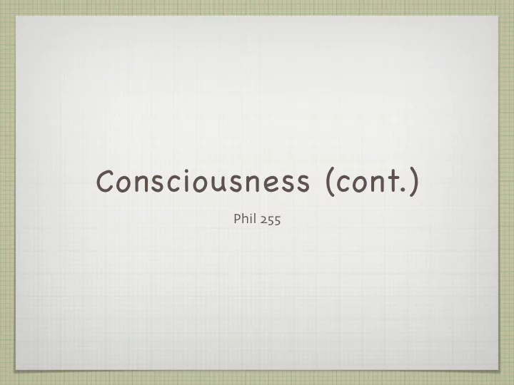 consciousness cont