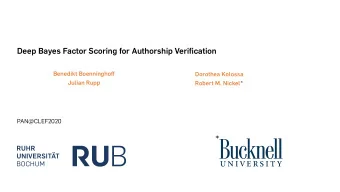 Deep Bayes Factor Scoring for Authorship Verifjcation  Benedikt Boenninghoff  Dorothea Kolossa