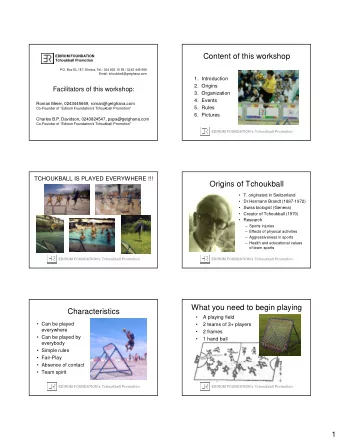 Content of this workshop  EDIROM FOUNDATION  Tchoukball Promotion  P.O. Box EL 187, Elmina, Tel.: