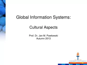 Cultural Aspects  Prof. Dr. Jan M. Pawlowski  Autumn 2013  Licensing: Creative Commons  You are