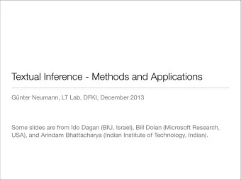 Textual Inference - Methods and Applications Gnter Neumann, LT Lab, DFKI, December 2013