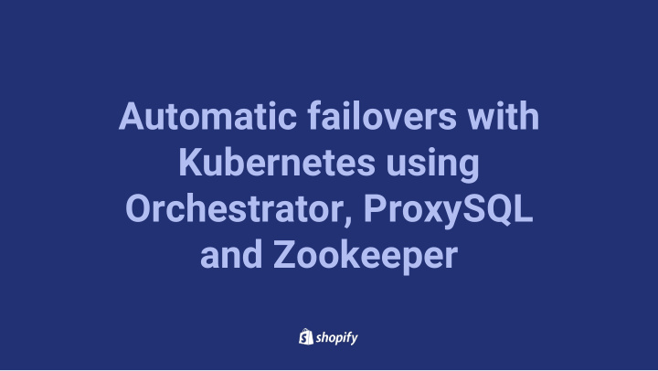 automatic failovers with kubernetes using orchestrator