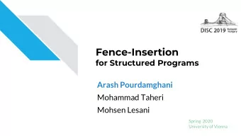 Fence-Insertion  for Structured Programs  Arash Pourdamghani  Mohammad Taheri  Mohsen Lesani