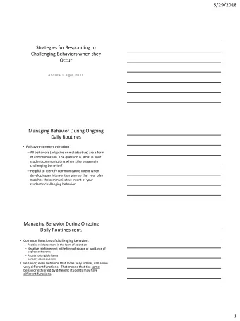 5/29/2018  Strategies for Responding to  Challenging Behaviors when they  Occur  Andrew L. Egel,