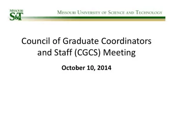 Council of Graduate Coordinators and Staff (CGCS) Meeting October 10, 2014 CGCS Agenda Items