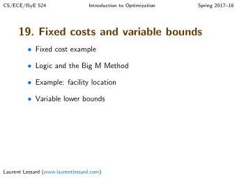 19. Fixed costs and variable bounds  Fixed cost example  Logic and the Big M Method