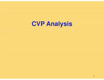 CVP Analysis  1  Uses of the Contribution Format  Uses o t e Co t but o  o  at  Th  Th  The