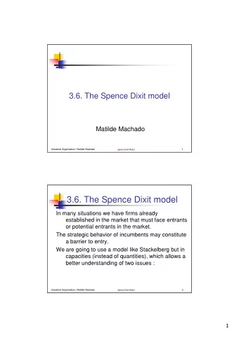 3.6. The Spence Dixit model  In many situations we have firms already  established in the market