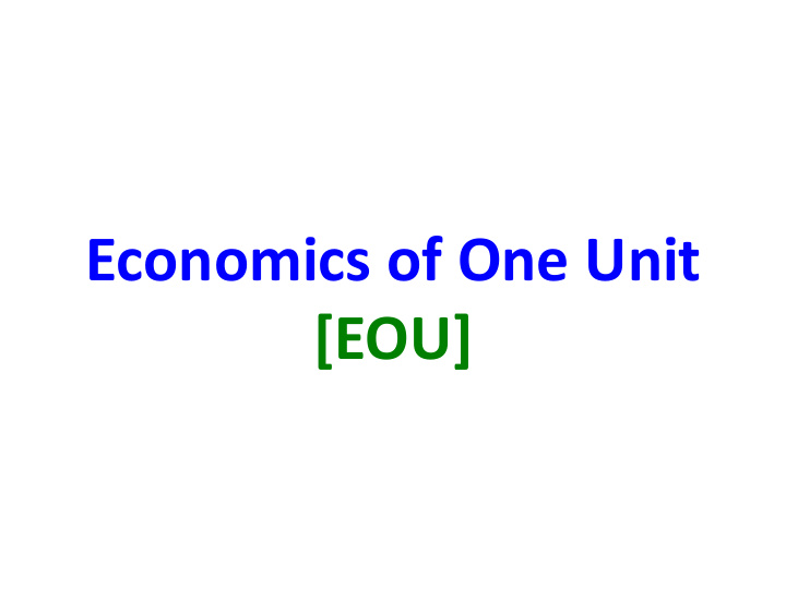 economics of one unit eou economics of one unit