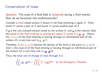 Conservation of mass  Question: The mass of a fluid blob is conserved during a fluid motion.  How