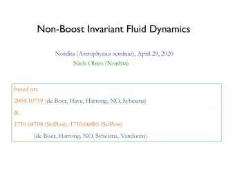 Non-Boost Invariant Fluid Dynamics  Nordita (Astrophysics seminar), April 29, 2020  Niels Obers