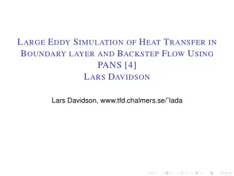 PANS [4] L ARS D AVIDSON  Lars Davidson, www.tfd.chalmers.se/lada PANS L OW R EYNOLDS N UMBER M