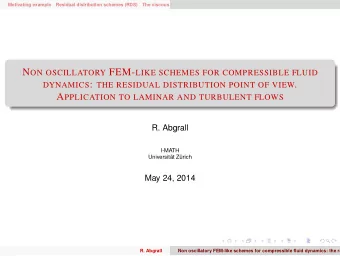 DYNAMICS : THE RESIDUAL DISTRIBUTION POINT OF VIEW . A PPLICATION TO LAMINAR AND TURBULENT FLOWS