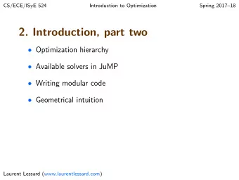 2. Introduction, part two  Optimization hierarchy  Available solvers in JuMP  Writing