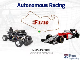 Perception. Planning. Control  Making sense of the surroundings  Planning the fastest racing line
