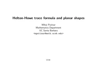 Helton-Howe trace formula and planar shapes  Mihai Putinar  Mathematics Department  UC Santa