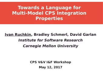 Towards a Language for  Multi-Model CPS Integration  Properties  Ivan Ruchkin, Bradley Schmerl,