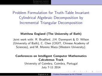 Problem Formulation for Truth-Table Invariant  Cylindrical Algebraic Decomposition by  Incremental