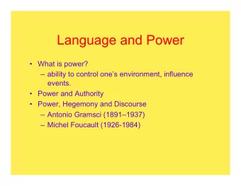 Language and Power  What is power?  ability to control ones environment, influence