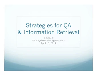 Strategies for QA  &amp; Information Retrieval  Ling573  NLP Systems and Applications  April 10,