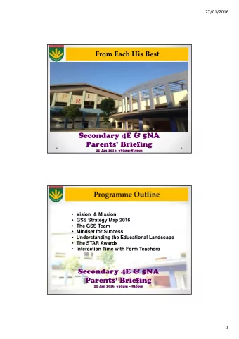 From Each His Best  Secondary 4E &amp; 5NA  Parents Briefing  22 Jan 2016, 630pm-830pm