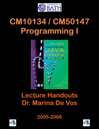 CM10134 / CM50147  CM10134 / CM50147  Pr  Prog  ogramming I  mming I  Lecture Handouts  Dr. Marina