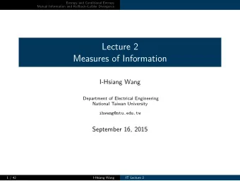 Lecture 2  Measures of Information  I-Hsiang Wang  Department of Electrical Engineering  National