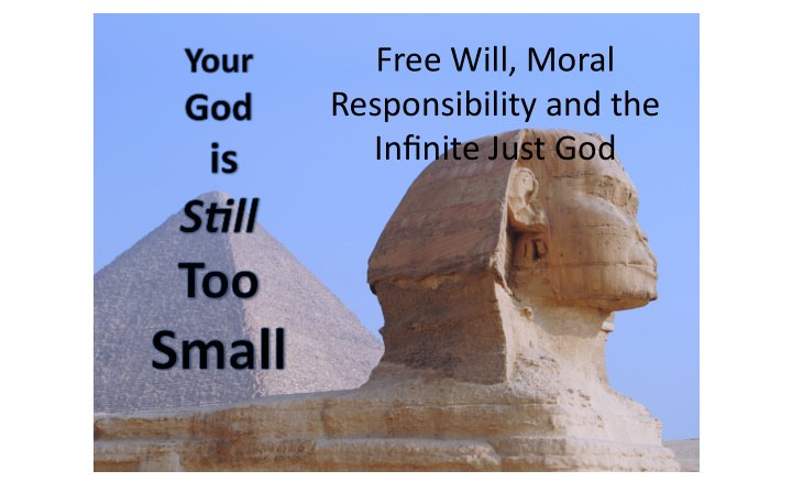 free will moral responsibility and the infinite just god
