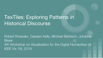 TexTiles: Exploring Patterns in  Historical Discourse  Robert Roessler, Caiseen Kelly, Michael