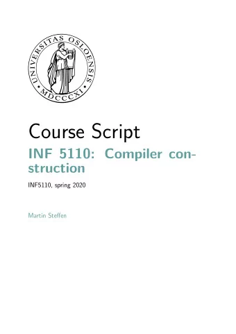 Course Script  INF 5110: Compiler con-  struction  INF5110, spring 2020  Martin Steffen  Contents