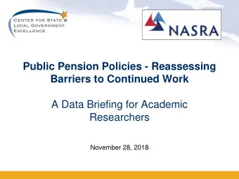 Public Pension Policies - Reassessing  Barriers to Continued Work  A Data Briefing for Academic