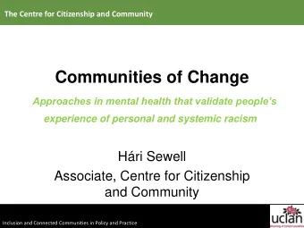 Communities of Change  Approaches in mental health that validate peoples  experience of personal