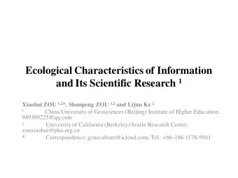 Ecological Characteristics of Information and Its Scientific Research 1 Xiaohui ZOU 1,2 *, Shunpeng