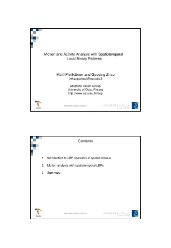 Motion and Activity Analysis with Spatiotemporal  Local Binary Patterns  Matti Pietikinen and