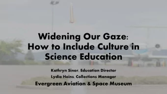 How to Include Culture in  Science Education  Kathryn Sinor, Education Director  Lydia Heins,