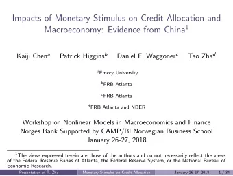 Impacts of Monetary Stimulus on Credit Allocation and Macroeconomy: Evidence from China 1 Kaiji