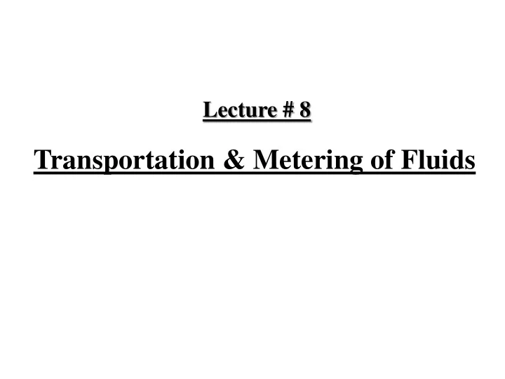 transportation amp metering of fluids fluid transportation