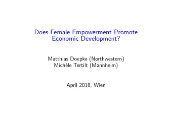 Does Female Empowerment Promote  Economic Development?  Matthias Doepke (Northwestern)  Michle