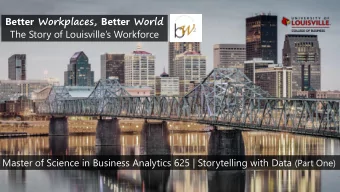 Better Workplaces, Better World  The Story of Louisvilles Workforce Master of Science in