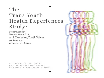 The  Trans Youth  Health Experiences  Study:  Recruitment,  Representation,  and Centering Youth