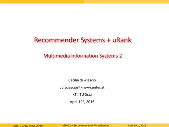 Recommender Systems + uRank  Multimedia Information Systems 2  Cecilia di Sciascio