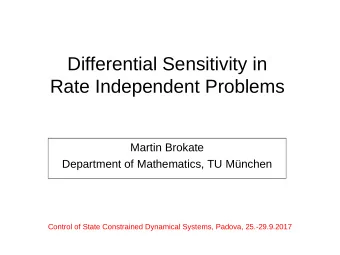 Differential Sensitivity in  Rate Independent Problems  Martin Brokate  Department of Mathematics,
