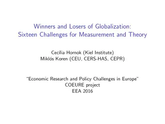 Winners and Losers of Globalization:  Sixteen Challenges for Measurement and Theory  Cec  lia