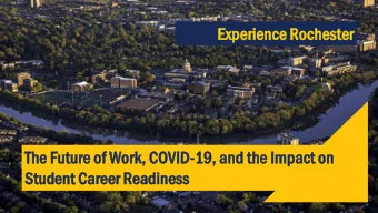 Exper  erien  ence  e Rochester  The  he Futu  uture of  of Wor  ork, CO  COVID-19, and  and the