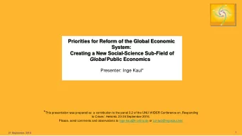 System:  Creating a New Social-Science Sub-Field of Global Public Economics  Presenter: Inge Kaul*