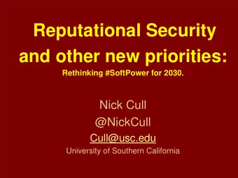 Reputational Security  and other new priorities:  Rethinking #SoftPower for 2030.  Nick Cull