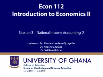 Lecturers: Dr. Monica Lambon-Quayefio  Dr. Nkechi S. Owoo Dr. William Bekoe  College of Education